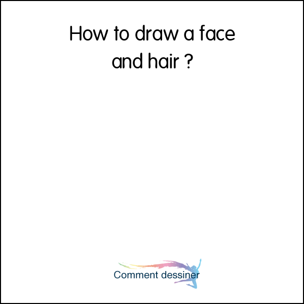 How to draw a face and hair